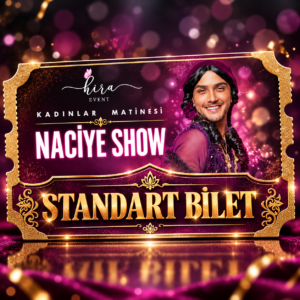 Naciye Show Normal Bilet